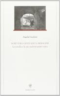 Scrittura, gestualità, immagine. La novella e le sue trasformazioni visive di Angela Guidotti edito da Edizioni ETS