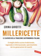 Millericette. Il classico della tradizione gastronomica italiana di Erina Gavotti edito da Vallardi A.