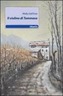 Il violino di Tommaso di Wally Dall'Asta edito da Gruppo Albatros Il Filo