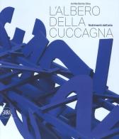 L'albero della cuccagna. Nutrimenti dell'arte di Achille Bonito Oliva edito da Skira