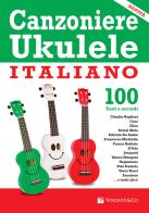 Canzoniere ukulele italiano. 100 testi e accordi edito da Volontè & Co