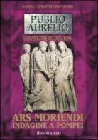 Ars moriendi. Indagine a Pompei di Danila Comastri Montanari edito da Hobby & Work Publishing