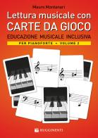Lettura musicale con carte da gioco per pianoforte. Con Carte vol.2 di Mauro Montanari edito da Rugginenti