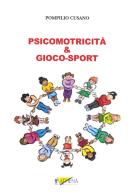 Psicomotricità & Gioco-sport di Pompilio Cusano edito da Idelson-Gnocchi