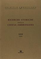 Ricerche storiche sulla Chiesa ambrosiana vol.27 edito da Centro Ambrosiano