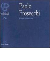 Paolo Frosecchi: nuovo umanesimo edito da Polistampa