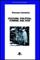 Cultura, politica, cinema. Dal Sud di Vincenzo Camerino edito da Barbieri