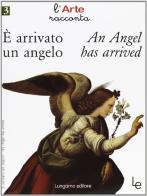 È arrivato un angelo-An angel has arrived di Maria Lisa Guarducci edito da Lungarno Editore