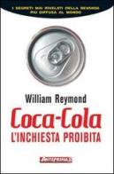Coca-Cola. L'inchiesta proibita di William Reymond edito da Anteprima Edizioni