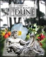 Divine creature tra le dune del Delta del Tevere di Silvia Grassi, Gianluca Cavino, Gabriella De Luca edito da A.P.L.