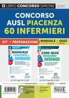 Concorso AUSL Piacenza. 60 infermieri. Kit di preparazione. Manuale + quiz. Con software di simulazione edito da Edizioni Giuridiche Simone