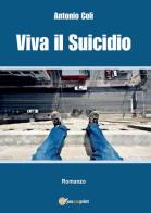 Viva il suicidio di Antonio Colì edito da Youcanprint