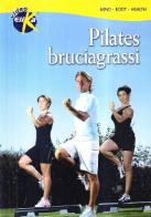 Pilates bruciagrassi per raggiungere e mantenere una buona efficienza fisica. Con DVD di Fabio Memmo edito da Elika