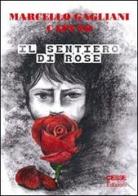 Il sentiero di rose di Marcello Gagliani Caputo edito da Ciesse Edizioni