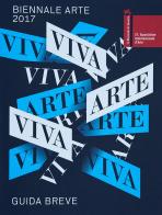 La Biennale di Venezia. 57ª Esposizione internazionale d'arte. Viva arte viva. Guida breve edito da La Biennale di Venezia