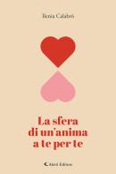 La sfera di un'anima a te per te di Ilenia Calabrò edito da Aletti editore