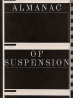 Almanac of suspension. Ediz. illustrata edito da Witty Kiwi Books