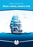 Buon vento, amore mio di Rosella Conticchio edito da Fides Edizioni