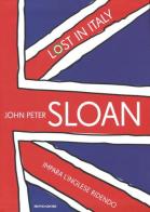 Lost in Italy. Impara l'inglese ridendo. Con 2 CD Audio di John Peter Sloan edito da Mondadori
