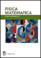 Fisica matematica di Fabio Bagarello edito da Zanichelli