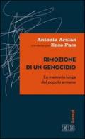 Rimozione di un genocidio. La memoria lunga del popolo armeno di Antonia Arslan, Enzo Pace edito da EDB