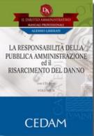La responsabilità della pubblica amministrazione ed il risarcimento del danno. Con CD-ROM vol.2 di Alessio Liberati edito da CEDAM