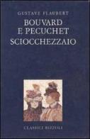 Bouvard e Pécuchet-Lo sciocchezzaio di Gustave Flaubert edito da Rizzoli