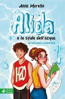 Alida e le sfide dell'acqua. Un'avventura scientifica di Anna Murello edito da edizioni Dedalo