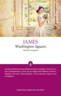 Washington Square. Ediz. integrale di Henry James edito da Newton Compton Editori
