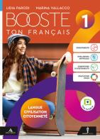 Booste ton francais. Langue Civilisation Citoyenneté. Per le Scuole superiori. Con e-book. Con espansione online vol. 1 di Lidia Parodi, Marina Vallacco edito da Minerva Scuola