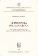 Le immunità della politica. Contributo allo studio delle prerogative costituzionali di Tommaso F. Giupponi edito da Giappichelli
