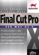 Final Cut Pro X. Per Mac OS X di Lisa Brenneis, Michael Wohl edito da Tecniche Nuove