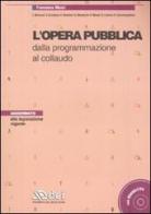 L' opera pubblica dalla programmazione al collaudo. Con CD-ROM edito da DEI