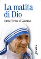 La matita di Dio di Teresa di Calcutta (santa) edito da Ancora