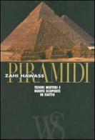 Piramidi. Tesori, misteri e nuove scoperte in Egitto edito da White Star