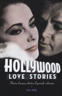 Hollywood love stories. Storie d'amore dietro il grande schermo di Gill Paul edito da White Star