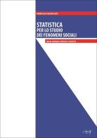 Statistica per lo studio dei fenomeni sociali. Nuova edizione riveduta e corretta di Francesco Delvecchio edito da CLEUP