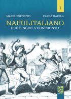 Napulitaliano vol.1 di Maria Esposito, Carla Raiola edito da Delta 3