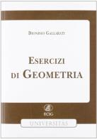 Esercizi di geometria di Dionisio Gallarati edito da ECIG