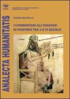 I commentari all'isagoge di Porfirio tra V e VI secolo di Chiara Militello edito da Bonanno