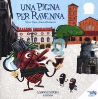 Una pigna per Ravenna. Ediz. illustrata di Silvia Togni, Enrico Rambaldi edito da Longo Angelo