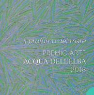 Premio Acqua dell'Elba 2018. Il profumo del mare edito da Bandecchi & Vivaldi