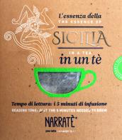 L' essenza della Sicilia in un tè-The essence of Sicilia in a tea. Ediz. bilingue di Gian Mauro Costa edito da Narratè