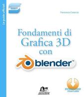 Fondamenti di grafica 3D con Blender. Con Contenuto digitale per download e accesso on line di Francesco Caraccia edito da Janotek