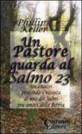 Un pastore guarda al salmo 23 di Phillip Keller edito da Cotroneo Editore