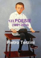 123 poesie (1991-2014) di Pietro Terzini edito da Youcanprint