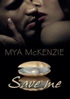Save me di Mya McKenzie edito da Youcanprint
