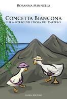 Concetta Biancona e il mistero dell'Isola del Cappero di Rosanna Minnella edito da Algra