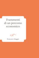 Frammenti di un percorso economico di Francesco Maggio edito da ev Casa Editrice