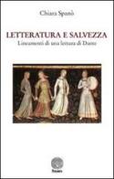 Letteratura e salvezza. Lineamenti di una lettura di Dante di Chiara Spanò edito da Stamen